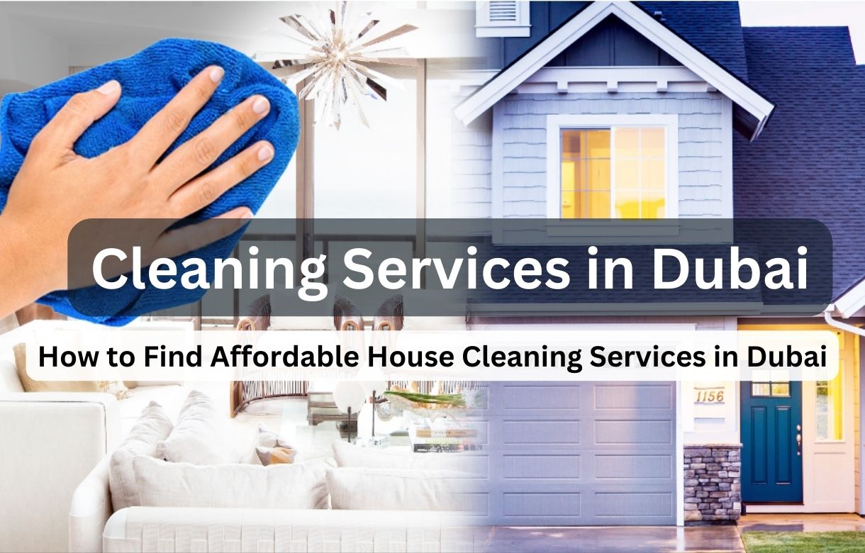 Affordable House Cleaning Services in Dubai